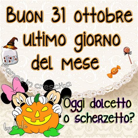 buongiorno ultimo giorno di ottobre|Buongiorno e buon Martedì 31 ottobre 2023 .